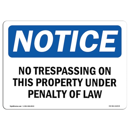 Signmission Sign, 12" H, 18" W, Aluminum, NOTICE No Trespassing On Property Sign, Landscape, 1218-L-16204 OS-NS-A-1218-L-16204